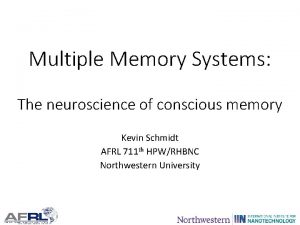 Multiple Memory Systems The neuroscience of conscious memory