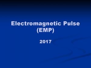Electromagnetic Pulse EMP 2017 What is EMP Electro