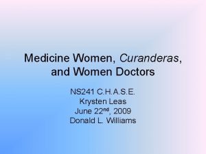 Medicine Women Curanderas and Women Doctors NS 241