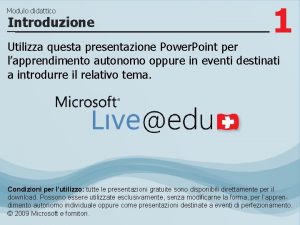 Modulo didattico Introduzione 1 Utilizza questa presentazione Power