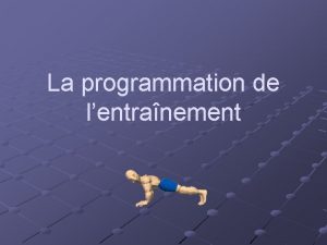 La programmation de lentranement La priodisation Priodiser lentranement