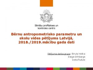 Brnu antropometrisko parametru un skolu vides ptjums Latvij