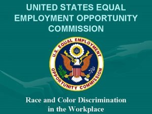 UNITED STATES EQUAL EMPLOYMENT OPPORTUNITY COMMISSION Race and