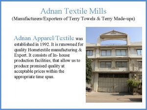 Adnan Textile Mills ManufacturersExporters of Terry Towels Terry
