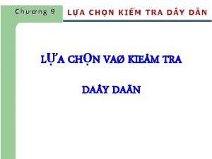 Chng 9 LA CHN KIM TRA D Y