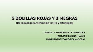 5 BOLILLAS ROJAS Y 3 NEGRAS De extracciones