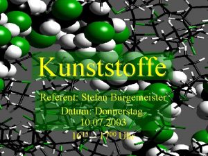 Kunststoffe Referent Stefan Burgemeister Datum Donnerstag 10 07