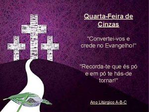 Convertei-vos e crede no evangelho quarta-feira de cinzas