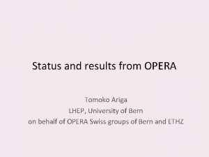 Status and results from OPERA Tomoko Ariga LHEP