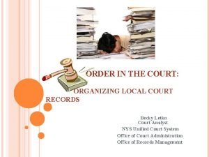 ORDER IN THE COURT ORGANIZING LOCAL COURT RECORDS