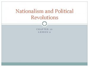 Nationalism and political revolutions lesson 2