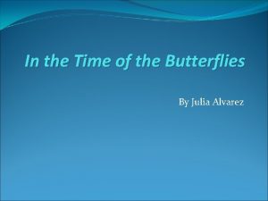 In the Time of the Butterflies By Julia