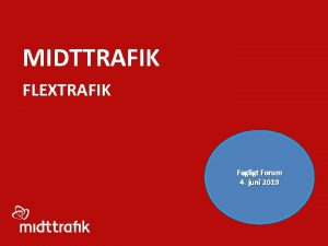 MIDTTRAFIK FLEXTRAFIK Borgermde Favrskov Fagligt Forum 28 Kommune