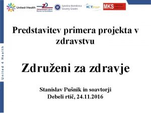 Predstavitev primera projekta v zdravstvu Zdrueni za zdravje