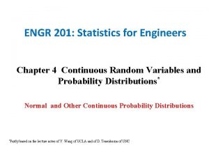 ENGR 201 Statistics for Engineers Chapter 4 Continuous