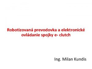 Robotizovan prevodovka a elektronick ovldanie spojky e clutch