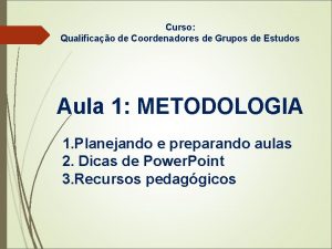 Curso Qualificao de Coordenadores de Grupos de Estudos