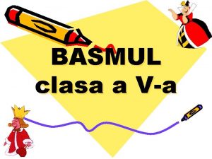 BASMUL clasa a Va Na putea spune c