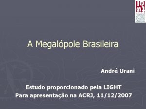 A Megalpole Brasileira Andr Urani Estudo proporcionado pela