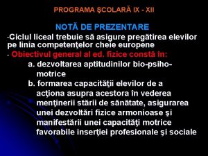 PROGRAMA COLAR IX XII NOT DE PREZENTARE Ciclul