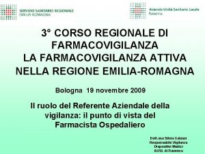 3 CORSO REGIONALE DI FARMACOVIGILANZA LA FARMACOVIGILANZA ATTIVA
