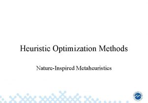 Heuristic Optimization Methods NatureInspired Metaheuristics Metaheuristics covered so