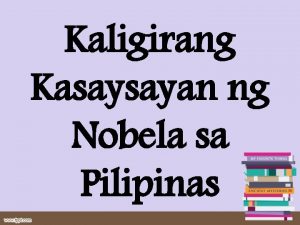 Kaligirang Kasaysayan ng Nobela sa Pilipinas Mga Impluwensya