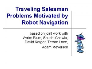 Traveling Salesman Problems Motivated by Robot Navigation based