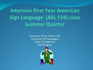 Intensive First Year American Sign Language ASL 134