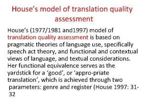 Houses model of translation quality assessment Houses 19771981