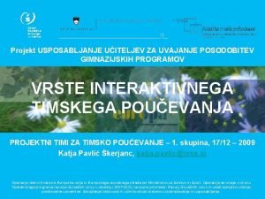 Projekt USPOSABLJANJE UITELJEV ZA UVAJANJE POSODOBITEV GIMNAZIJSKIH PROGRAMOV