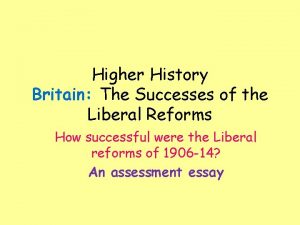 Higher History Britain The Successes of the Liberal