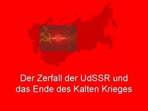 Der Zerfall der Ud SSR und das Ende