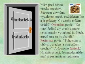 tatistick indukcia Mm pred sebou vrecko orechov Siahnem