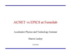 ACNET vs EPICS at Fermilab Accelerator Physics and