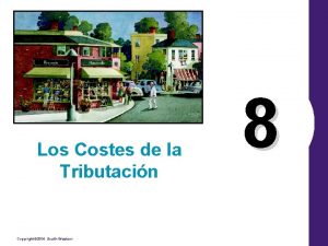 Los Costes de la Tributacin Copyright 2004 SouthWestern