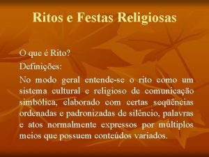 Ritos e Festas Religiosas O que Rito Definies