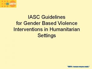 IASC Guidelines for Gender Based Violence Interventions in