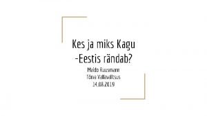 Kes ja miks Kagu Eestis rndab Maido Ruusmann