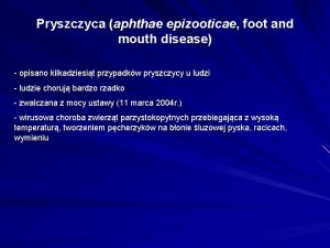 Pryszczyca aphthae epizooticae foot and mouth disease opisano