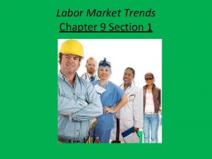 Section 1 guided reading and review labor market trends