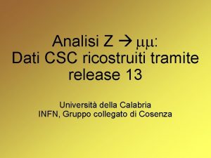 Analisi Z Dati CSC ricostruiti tramite release 13
