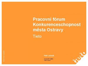Pracovn frum Konkurenceschopnost msta Ostravy 2012 Tieto Corporation