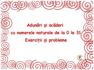 Adunri i scderi cu numerele naturale de la