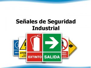 Seales de Seguridad Industrial NORMAS DE SEGURIDAD INDUSTRIAL
