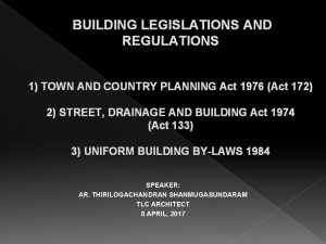 BUILDING LEGISLATIONS AND REGULATIONS 1 TOWN AND COUNTRY