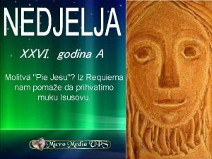 XXVI godina A Molitva Pie Jesu Iz Requiema