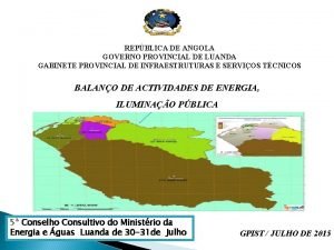 REPBLICA DE ANGOLA GOVERNO PROVINCIAL DE LUANDA GABINETE