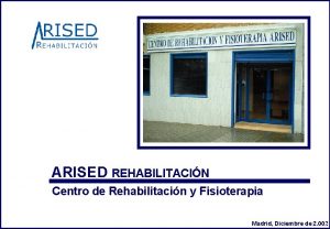 ARISED REHABILITACIN Centro de Rehabilitacin y Fisioterapia Madrid