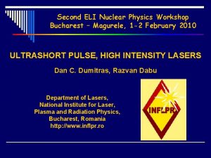 Second ELI Nuclear Physics Workshop Bucharest Magurele 1
